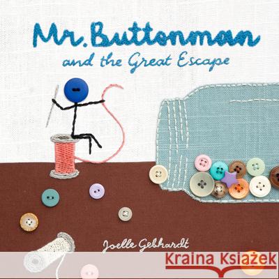 Mr. Buttonman and the Great Escape Gebhardt, Joelle 9781772290288