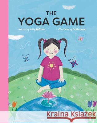 The Yoga Game Kathy Beliveau Farida Zaman 9781772290660