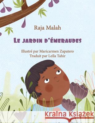 Le Jardin d'?meraudes Raja Malah Le?la Tahir 9781772312324 Bookland Press