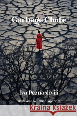 Garbage Chute Iva Pezuashvili Tamar Japaridze 9781772312348