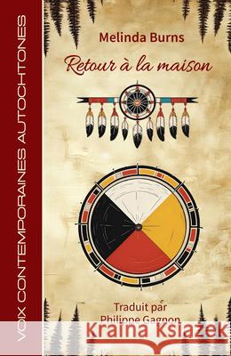 Retour ? La Maison Melinda Burns Philippe Gagnon 9781772312744 Bookland Press