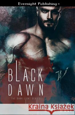 Black Dawn Rose Wulf 9781772338713 Evernight Publishing