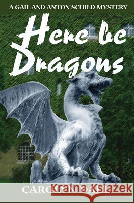 Here be Dragons Dale, Carolyn 9781772420647