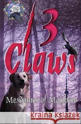 13 Claws: An Anthology of Crime Stories M. H. Callway Donna Carrick Ed Piwowarczyk 9781772420692