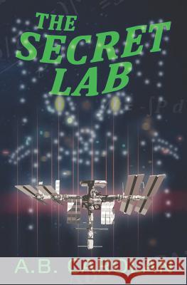 The Secret Lab A. B. Carolan 9781772420838 Carrick Publishing