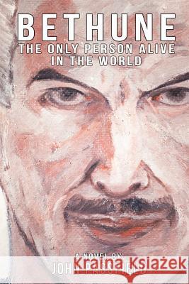 Bethune: The Only Person Alive in the World John Passfield 9781772441413 Rock's Mills Press