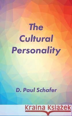 The Cultural Personality D. Paul Schafer 9781772441574