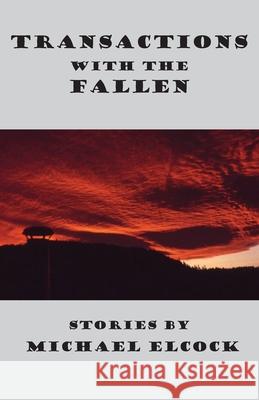 Transactions with the Fallen Michael Elcock 9781772443233