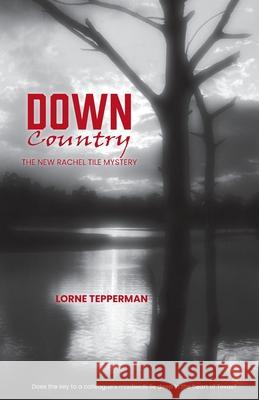 Down Country Lorne Tepperman 9781772443707 Rock's Mills Press