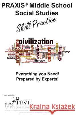 PRAXIS Middle School Social Studies Skill Practice Complete Test Preparation Inc 9781772450033 Complete Test Preparation Inc.