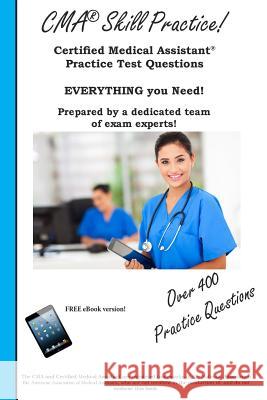 CMA Skill Practice! Practice Test Questions for the Certified Medical Assistant Test Complete Test Preparation Inc   9781772450545 Complete Test Preparation Inc.