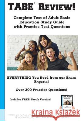 TABE Review! Complete Test of Adult Basic Education Study Guide with Practice Test Questions Complete Test Preparation Inc 9781772450712 Complete Test Preparation Inc.