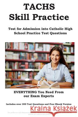 TACHS Skill Practice!: Test for Admissions into Catholic High School Practice Test Questions Complete Test Preparation Inc 9781772450941 Complete Test Preparation Inc.