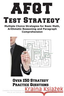 AFQT Test Strategy: Winning Multiple Choice Strategies for the Armed Forces Qualification Test Complete Test Preparation Inc 9781772451252 Complete Test Preparation Inc.