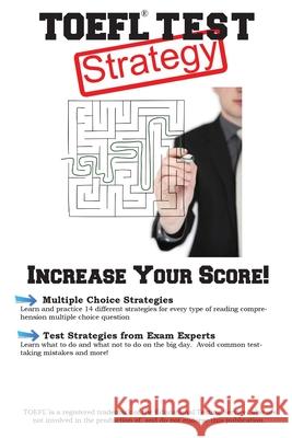 TOEFL Test Strategy: Winning Multiple Choice Strategies for the TOEFL Test Complete Test Preparation Inc 9781772451900 Complete Test Preparation Inc.