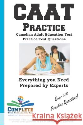 CAAT Practice: Canadian Adult Education Test Practice Test Questions Complete Test Preparation Inc 9781772452068 Complete Test Preparation Inc.