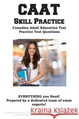 CAAT Skill Practice: Canadian Adult Education Test Practice Test Questions Complete Test Preparation Inc 9781772452075 Complete Test Preparation Inc.