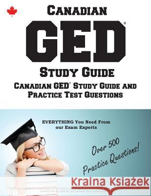 Canadian GED Study Guide: Complete Canadian GED Study Guide with Practice Test Questions Complete Test Preparation Inc 9781772452334 Complete Test Preparation Inc.
