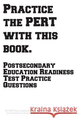 Practice the PERT with this Book!: Postsecondary Education Readiness Test Practice Questions Complete Test Preparation Inc 9781772452686 Complete Test Preparation Inc.