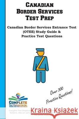Canadian Border Services Test Prep Complete Test Preparation Inc 9781772453157 Complete Test Preparation Inc.