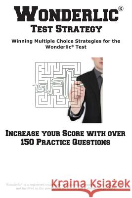Wonderlic Test Strategy! Winning Multiple Choice Strategies for the Wonderlic(R) Test Complete Test Preparation Inc 9781772453171 Complete Test Preparation Inc.
