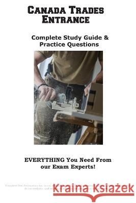 Canada Trades Entrance: Complete Canada Trade Study Guide & Practice Questions Complete Test Preparation Inc   9781772454000 Complete Test Preparation Inc.