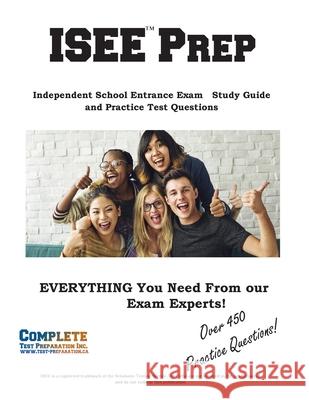 ISEE Prep;: Independent School Entrance Exam Study Guide and Practice Test Questions Complete Test Preparation Inc 9781772455069 Complete Test Preparation Inc.