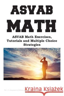 ASVAB Math Workbook: ASVAB Math Exercises, Tutorials and Multiple Choice Strategies Cokmplete Test Preparation Inc 9781772455557 Complete Test Preparation Inc.