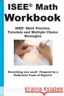 ISEE Math Workbook: ISEE(R) Math Practice, Tutorials and Multiple Choice Strategies Complete Test Preparation Inc 9781772455700 Complete Test Preparation Inc.