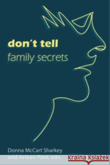 Don't Tell: Family Secrets Arleen Pare 9781772584240
