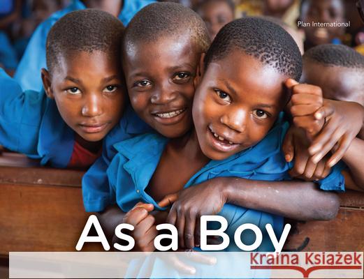 As a Boy Plan International 9781772600162 Second Story Press