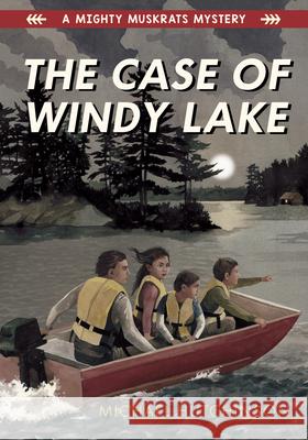 The Case of Windy Lake Michael Hutchinson 9781772600858