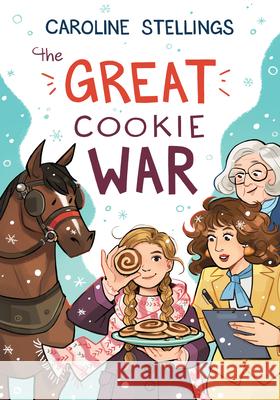 The Great Cookie War Caroline Stellings 9781772601732 Second Story Press