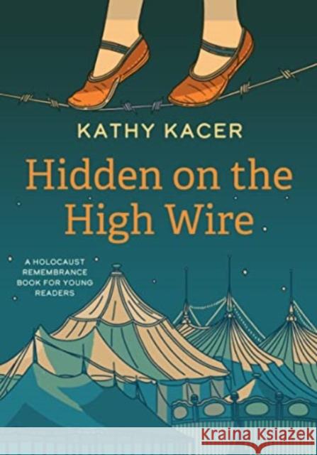 Hidden on the High Wire Kathy Kacer 9781772602517 Second Story Press