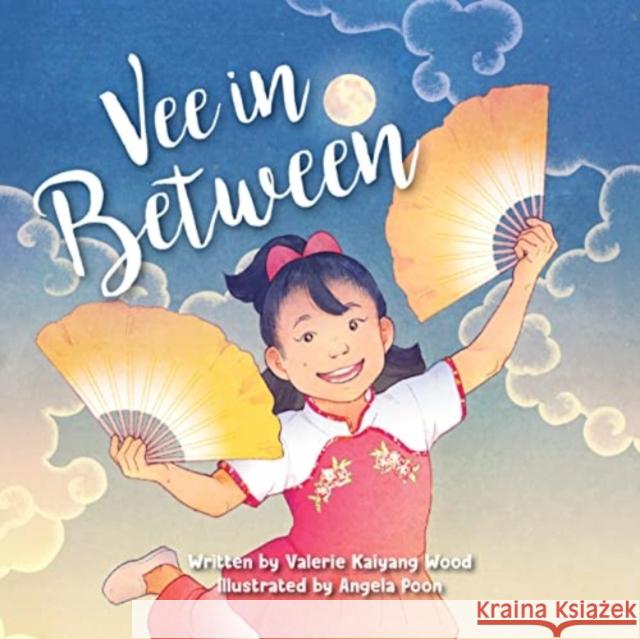 Vee in Between Valerie Kaiyang Wood Angela Poon 9781772603101 Second Story Press