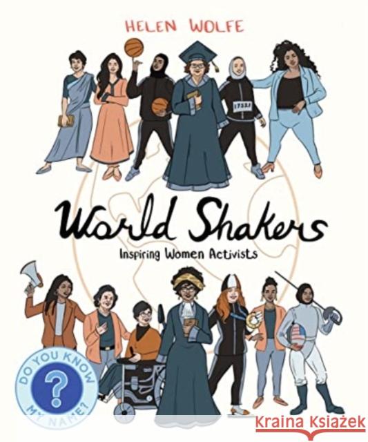 World Shakers: Inspiring Women Activists Helen Wolfe 9781772603224 Second Story Press