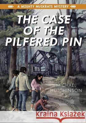 The Case of the Pilfered Pin Michael Hutchinson 9781772603705 Second Story Press