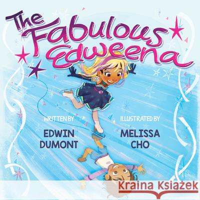 The Fabulous Edweena Edwin Dumont 9781772604047 Second Story Press