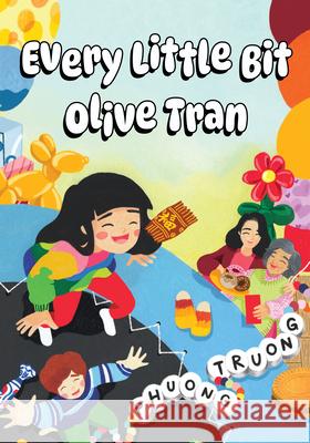 Every Little Bit Olive Tran Phuong Truong 9781772604139