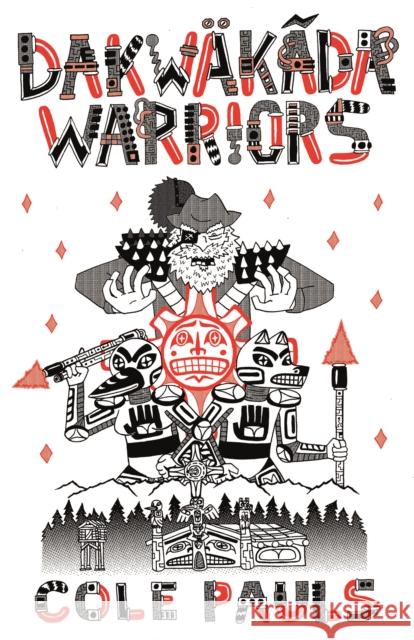 Dakwäkãda Warriors Pauls, Cole 9781772620412 Conundrum Press