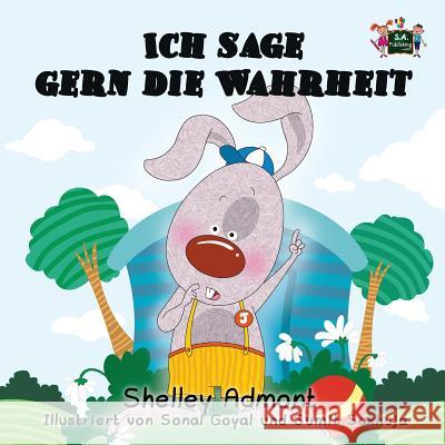 Ich sage gern die Wahrheit: I Love to Tell the Truth (German Edition) Admont, Shelley 9781772681703 S.a Publishing