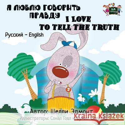 I Love to Tell the Truth: Russian English Bilingual Edition Shelley Admont, Kidkiddos Books 9781772682670 Kidkiddos Books Ltd.