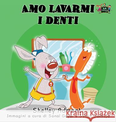 Amo lavarmi i denti: I Love to Brush My Teeth (Italian Edition) Admont, Shelley 9781772684285 S.a Publishing