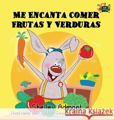 Me Encanta Comer Frutas y Verduras: I Love to Eat Fruits and Vegetables (Spanish Edition) Shelley Admont S. a. Publishing 9781772684346 S.a Publishing