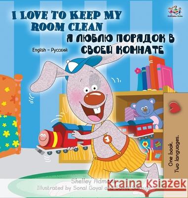 I Love to Keep My Room Clean (English Russian Bilingual Book) Admont, Shelley 9781772684544 S.a Publishing