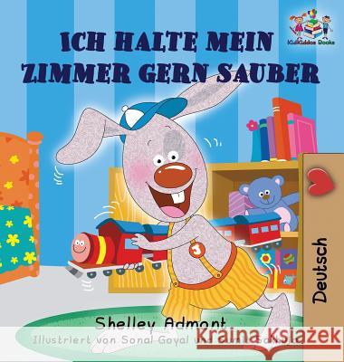 Ich halte mein Zimmer gern sauber: I Love to Keep My Room Clean (German Edition) Admont, Shelley 9781772684582 S.a Publishing