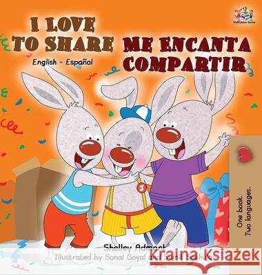 I Love to Share Me Encanta Compartir: English Spanish Bilingual Book Admont, Shelley 9781772684889 S.a Publishing