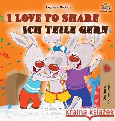 I Love to Share Ich teile gern: English German Bilingual Book Admont, Shelley 9781772684971 S.a Publishing