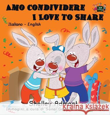 Amo condividere I Love to Share: Italian English Bilingual Edition Admont, Shelley 9781772685985