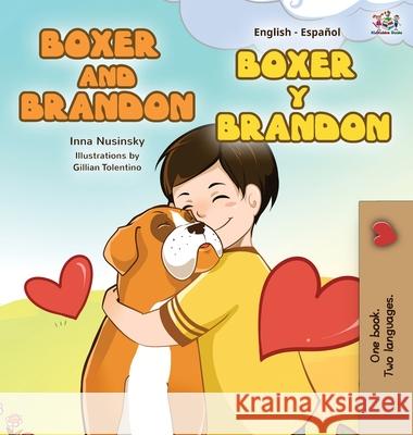 Boxer and Brandon Boxer y Brandon: English Spanish Bilingual Edition S. a. Publishing 9781772686418 S.a Publishing